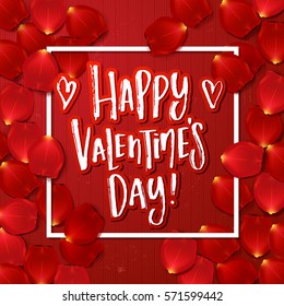 valentine`s  Card design with red rose petals . Hand drawn calligraphy "happy valentines day"