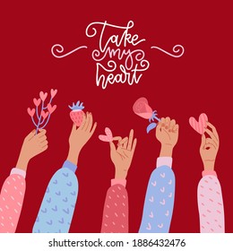 Valentine's card with inscription - take my heart - many hands with heart , strawberry and flowers on a red background. For the design of postcards, posters, banners, prints for t-shirt, pillows