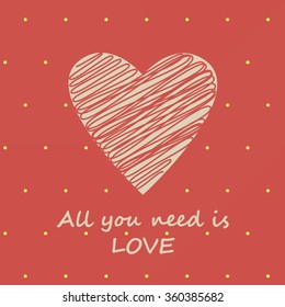 Valentines card with scribble heart and all you need is love phrase