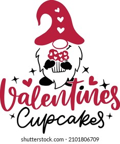 Valentines Cupcakes Lettering Quotes For Printable Poster, Tote Bag, Mugs, T-Shirt Design, Valentine Gnome Quotes
