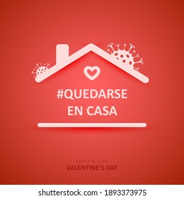 Valentines day 2021. Quote in spanish Quedarse en casa. Social media sticker of self-isolation. Distancing measures to prevent virus spread. Vector icon covid19 for apps, banners or postcards.