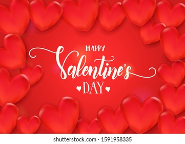 Valentines day background with 3d red hearts on red background. Happy Valentines Day - Lettering calligraphy phrase. 