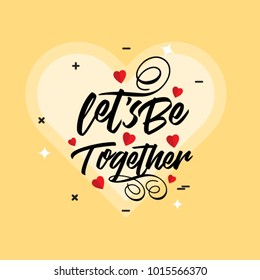 Valentine's day background. Let's Be Together.