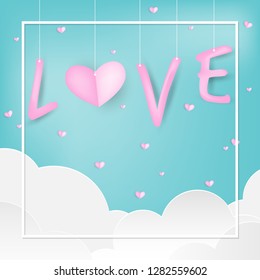Valentine's day background of LOVE text hanging on blue sky and white clouds with white frame and many tiny pink hearts. Concept of love and Valentines day in paper art style. Vector illustration.