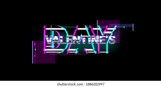 Valentines day background on the glitch style and typography of happy valentines day text . Vector illustration. Tv distorted signal chaos, glitched light effect distortion frames.