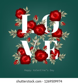 Valentine's day background of red rose flower with green leaves around Love text in white color and Happy Valentine's day text on green color background. Concept for love, banner or advertising.