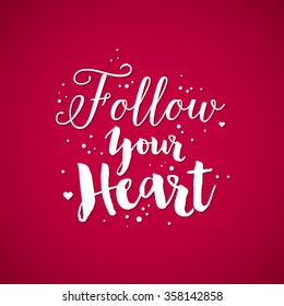 Valentine's Day background with text "Follow your heart". Useful for cards, invitations and valentines.