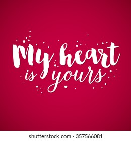 Valentine's Day background with text "My heart is yours". Useful for cards, invitations and valentines.