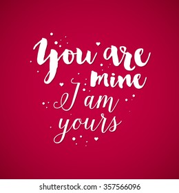Valentine's Day background with text "You are mine, I am yours". Useful for cards, invitations and valentines.