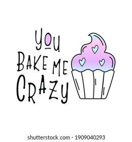 Valentines day badge design with muffin and quote - You bake me crazy. Trending holographic colors. Stock vector label isolated