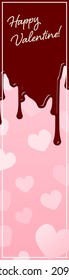 Valentine's Day banner, pink heart background with dripping chocolates, 160x600