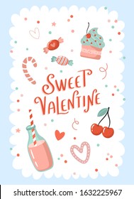Valentines day beautiful love card. Romantic lettering with sweets illustrations. Cute poster design. Sweet Valentine. Vector illustration. 