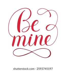 Valentine's Day Calligraphy Banner. Romantic Greeting Design with calligraphy be mine.