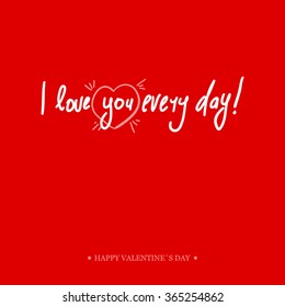 Valentines Day Calligraphy Greeting Card. 
Hand Drawn and Handwritten Design Elements. Vector illustration
Lettering Design.