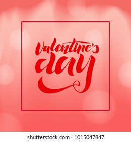 Valentines day calligraphy text with bokeh effect for greeting card or banner. Vector holiday illustration. 