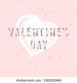 Valentine's Day card. Background with grunge heart. Templates for label, poster, banner, flyer and other with hand drawn lettering. Vector illustrations.