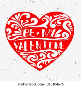 Valentines Day card. Be my Valentine. Greeting typography quote.