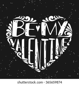 Valentines Day card. Be my Valentine. Greeting typography quote.