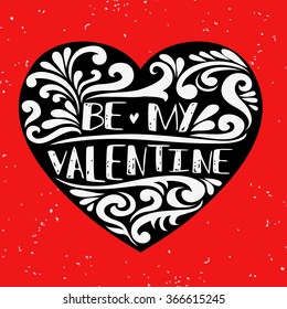 Valentines Day card. Be my Valentine. Greeting typography quote.