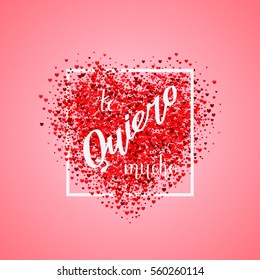 Valentine's day card. Confetti red heart on pink background with frame and spanish text. Can be used for celebrations, wedding invitation, and valentines day. Modern Calligraphy for posters, banners