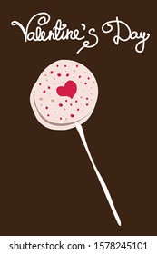 Valentines day card with cute doodle vector Chocolate and Cake Pops in brown background, hand drawn letters. Valentines Day illustration for design greeting cards, prints, posters