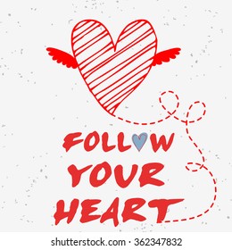 Valentine's day card. Follow your heart.