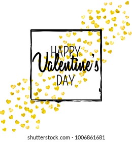 Valentines day card with gold glitter hearts. February 14th. Vector confetti for valentines day card template. Grunge hand drawn texture. Love theme for voucher, special business ad, banner.