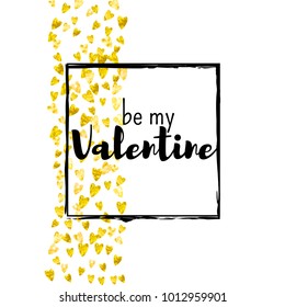 Valentines day card with gold glitter hearts. February 14th. Vector confetti for valentines day card template. Grunge hand drawn texture. Love theme for gift coupons, vouchers, ads, events.