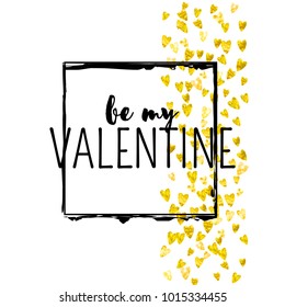 Valentines day card with gold glitter hearts. February 14th. Vector confetti for valentines day card template. Grunge hand drawn texture. Love theme for poster, gift certificate, banner.