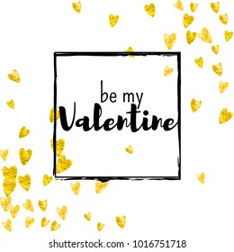 Valentines day card with gold glitter hearts. February 14th. Vector confetti for valentines day card template. Grunge hand drawn texture. Love theme for flyer, special business offer, promo.