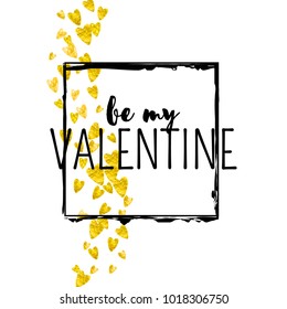 Valentines day card with gold glitter hearts. February 14th. Vector confetti for valentines day card template. Grunge hand drawn texture. Love theme for gift coupons, vouchers, ads, events.