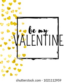 Valentines day card with gold glitter hearts. February 14th. Vector confetti for valentines day card template. Grunge hand drawn texture. Love theme for gift coupons, vouchers, ads, events.