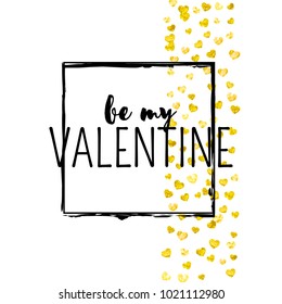 Valentines day card with gold glitter hearts. February 14th. Vector confetti for valentines day card template. Grunge hand drawn texture. Love theme for poster, gift certificate, banner.