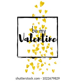 Valentines day card with gold glitter hearts. February 14th. Vector confetti for valentines day card template. Grunge hand drawn texture. Love theme for poster, gift certificate, banner.