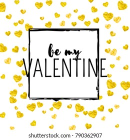 Valentines day card with gold glitter hearts. February 14th. Vector confetti for valentines day card template. Grunge hand drawn texture. Love theme for voucher, special business ad, banner.