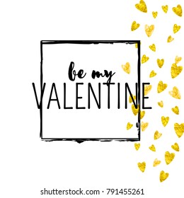 Valentines day card with gold glitter hearts. February 14th. Vector confetti for valentines day card template. Grunge hand drawn texture. Love theme for special business offer, banner, flyer.