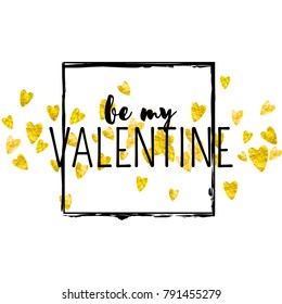 Valentines day card with gold glitter hearts. February 14th. Vector confetti for valentines day card template. Grunge hand drawn texture. Love theme for special business offer, banner, flyer.