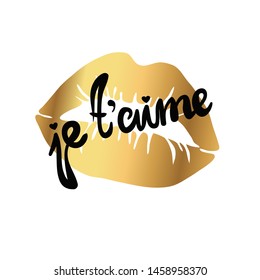 Valentine's day card with gold lipstick kiss and typography lettering phrase je t'aime on the white background. Сalligraphy inscription "je t'aime" and glitter lips. I love you in french. 