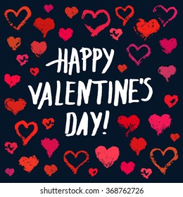 Valentines day card. Grunge painted hearts set on dark blue background and lettering. Brush strokes, handwritten text. Vector card, banner, poster, flyer. Love concept. Unusual messy style.