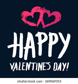 Valentines day card. Grunge painted double hearts on dark blue background and Happy Valentines Day lettering. Brush strokes and handwritten text. Vector valentine greeting, banner, poster, flyer.