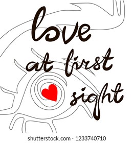 Valentine's day card with hand drawn eye and hand drawn typography lettering phrase love at first sight on the white background. Сalligraphy inscription "love at first sight" and loving look.