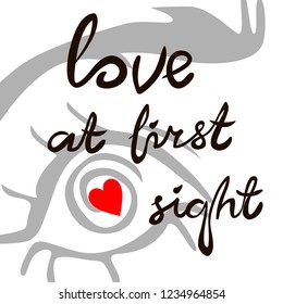 Valentine's day card with hand drawn eye and hand drawn typography lettering phrase love at first sight on the white background. Сalligraphy inscription "love at first sight" and loving look.