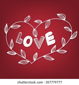 Valentines day card. Hand drawn heart shaped frame made of branches with leaves and lettering on red background. Vector illustration contains gradient meshes. 