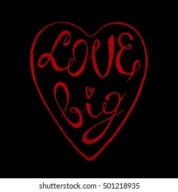 Valentines Day card. Hand drawn inspirational and motivating phrase, quote. Design element for greeting cards. A heart of gold and an explosion of confetti