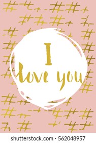 Valentine's day card with hand drawn lettering I Love You. It is perfect for invitation, blog banner, fabric print, desktop and phone wallpapers, t-shirt, gift tag, decoupage, scrapbook.