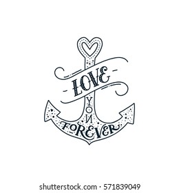 Valentines day card with hand drawn letters and anchor. Love you forever. Vector typography poster, stamp design, line art, tattoo romantic quote