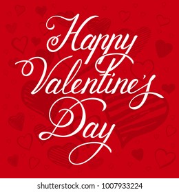 Valentine's day card. Happy Valentine's Day hand drawn lettering. Red hearts background.