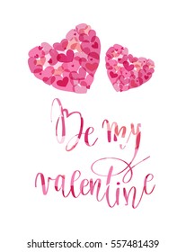 Valentines Day Card lettering Be my Valentine. Pink hearts background. Vector illustration.