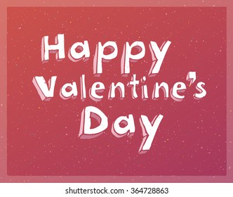 Valentines day card with lettering. Happy Valentines Day.