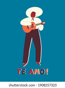 Valentines day card with love expression. Mexican guitar player mariachi wearing traditional costume and sombrero hat playing music and singing te amo.